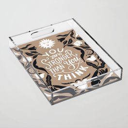 'You Are Stronger Than You Think' Typography Quote Acrylic Tray