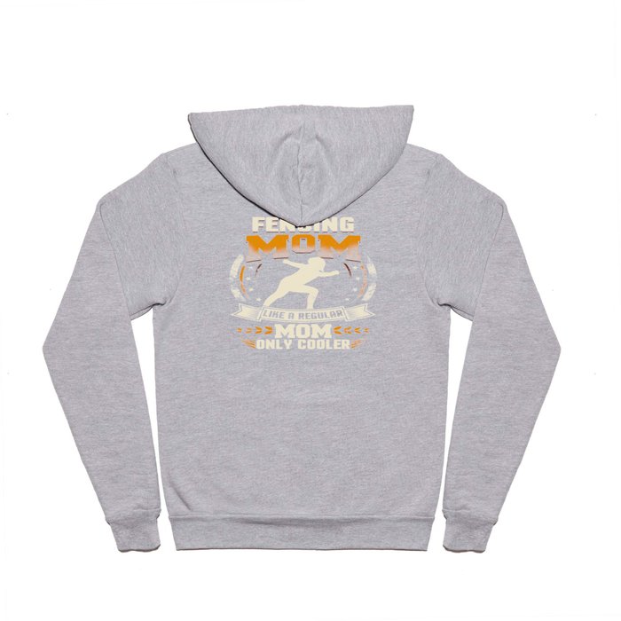Fencing Mom Like A Regular Mom Only Cooler Hoody