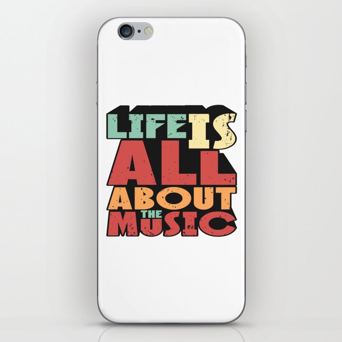 Life Is All About The Music iPhone Skin