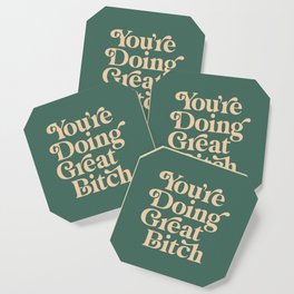 YOU’RE DOING GREAT BITCH vintage green cream Coaster