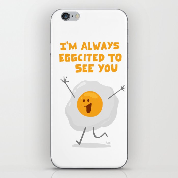 I'm Always Eggcited To See You iPhone Skin