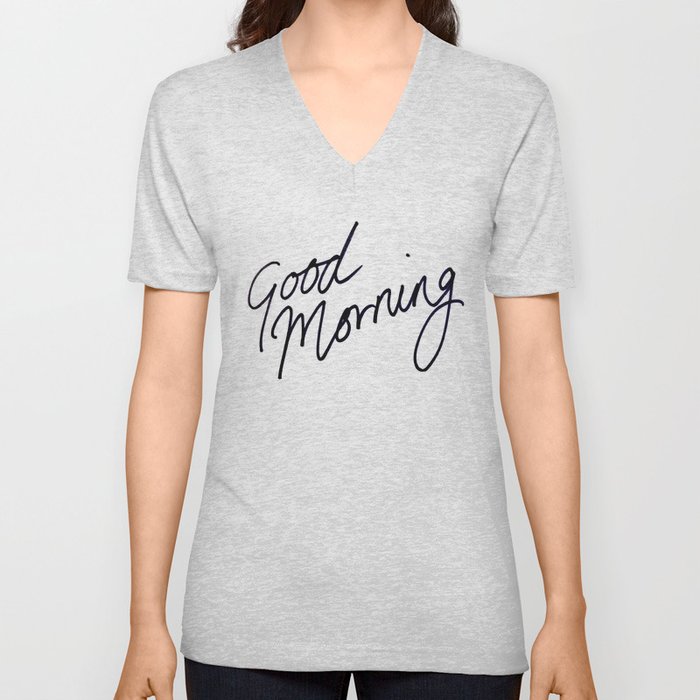 Good Morning! V Neck T Shirt