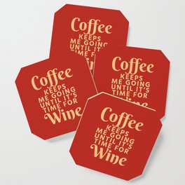 Coffee Keeps Me Going Until It's Time For Wine (Crimson) Coaster