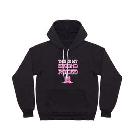 "This is My Second Rodeo" (mod neon pink and white old west letters on black) Hoody