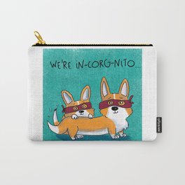 In-corg-nito...  Bogan Carry-All Pouch