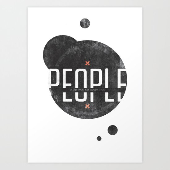 People ignore design that ignores people Art Print