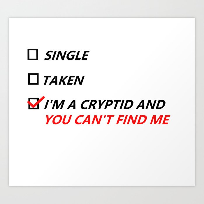 Single, Taken, Hidden Cryptid Art Print