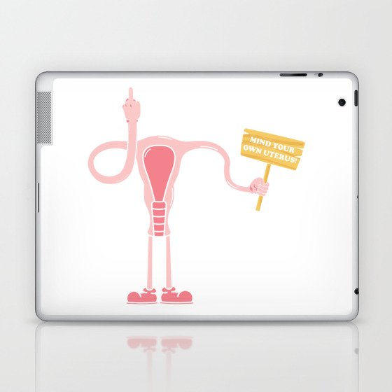 Mind Your Own Uterus Laptop & iPad Skin