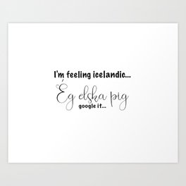 I love you in Icelandic Art Print | Graphicdesign, Fun, Code, Valentines, Funny, Hip, In, Google, Amour, Popthequestion 