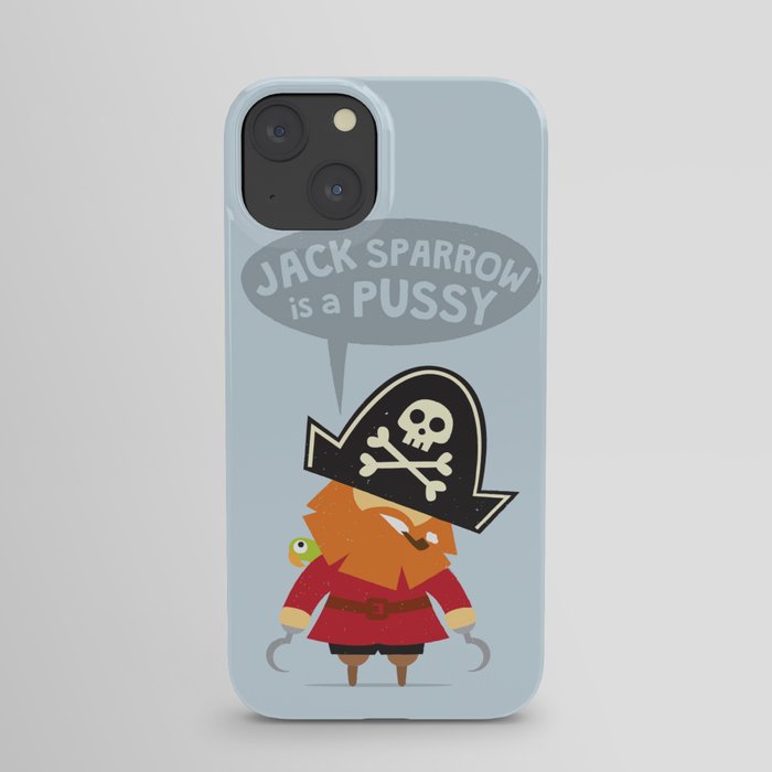 Jack Sparrow is a PUSSY iPhone Case