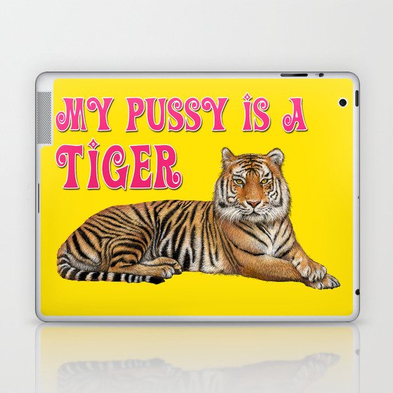 My pussy is a TIGER Laptop & iPad Skin