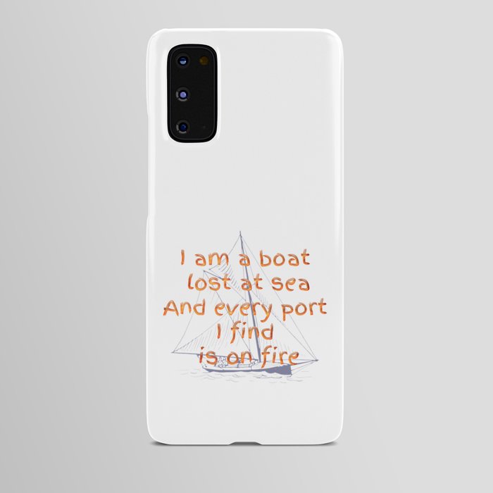 I am a Boat Lost at Sea Android Case