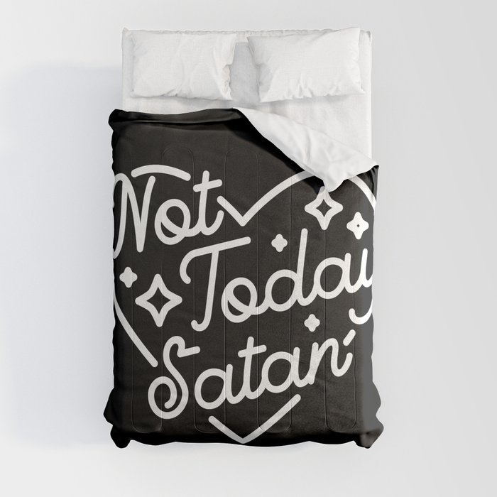 not today satan (b&w) Comforter