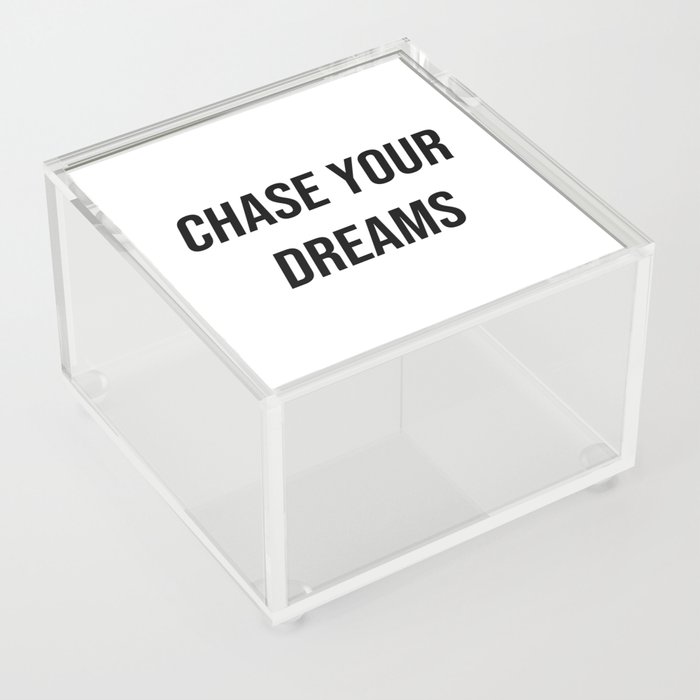 Chase your dreams Acrylic Box