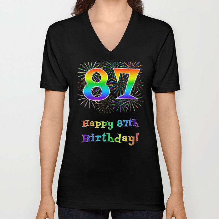 87th Birthday - Fun Rainbow Spectrum Gradient Pattern Text, Bursting Fireworks Inspired Background V Neck T Shirt