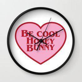 Be Cool Honey Bunny, Funny Saying Wall Clock | Quote, Cool, Be Cool, Bunny, Honey Bunny, Sayings, Cute, Funny, Saying, Graphicdesign 