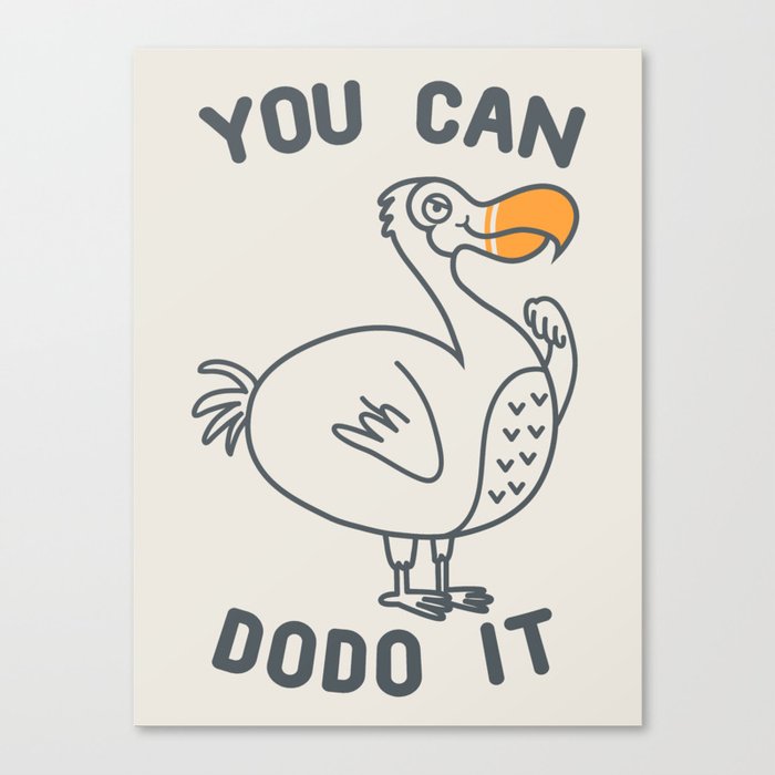 You can dodo it Canvas Print