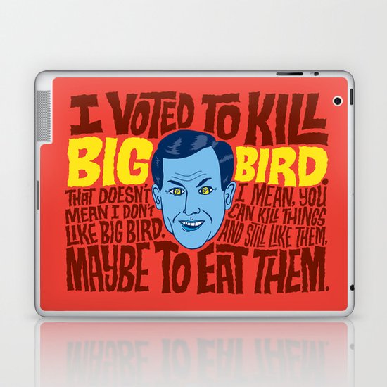 Voted to Kill Big Bird Laptop & iPad Skin