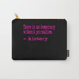 Journalism Democracy History Carry-All Pouch