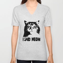 I Said Meow V Neck T Shirt