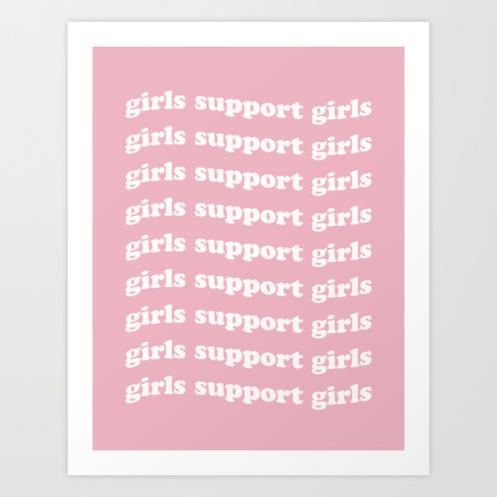 Girls Support Girls Art Print