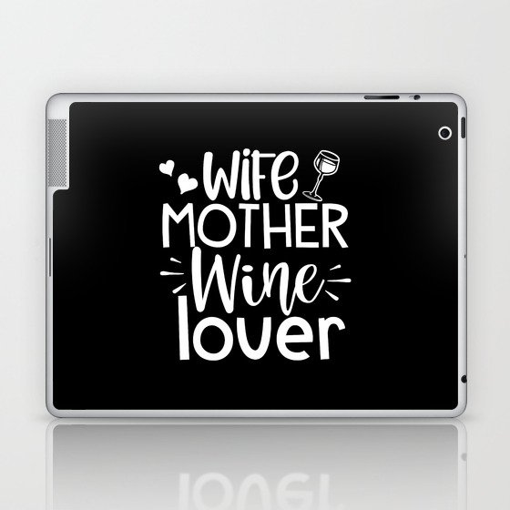 wife mother wine lover Laptop & iPad Skin
