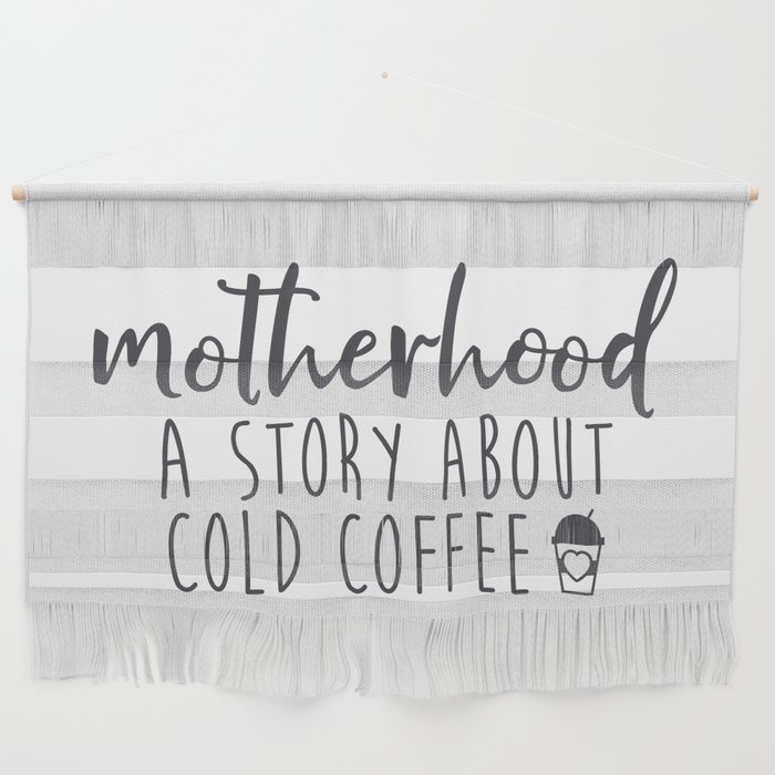 Motherhood A Story About Cold Coffee Wall Hanging