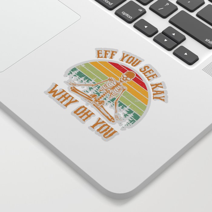EFF You See Kay Why Oh You Skeleton Yogas Vintage Sticker