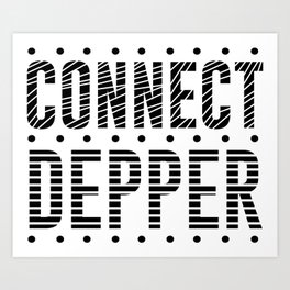 CONNECT DEPPER Art Print | Painting, Ohm, Move, Diwali, Taichi, Naturelovers, Fitness, Dao, Maritalarts, Taoist 