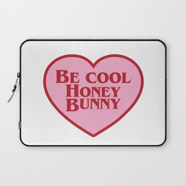 Be Cool Honey Bunny, Funny Saying Laptop Sleeve