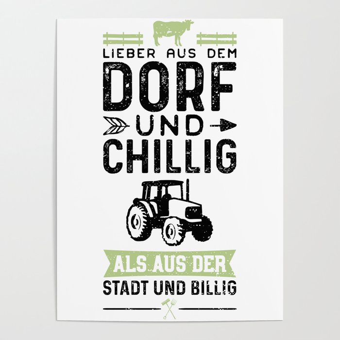Lieber Aus Dem Dorf Und Chillig Als Aus Der Stadt Und Billig Poster by
