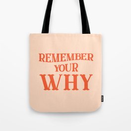 Remember your why quote Tote Bag