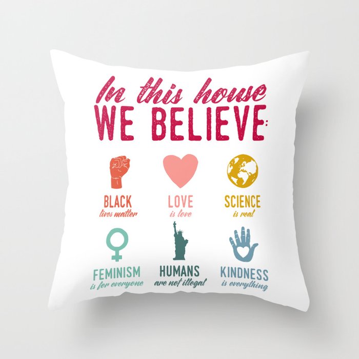 In This House We Believe Throw Pillow