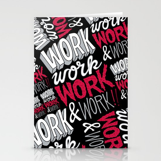 Work! Work! Work! Work! Stationery Cards