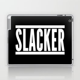 Slacker Funny Quote Laptop Skin