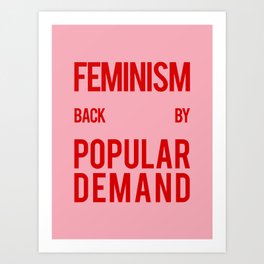 FEMINISM: BACK BY POPULAR DEMAND Art Print