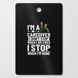 Caregiver Quotes Elderly Caregiving Care Worker Cutting Board