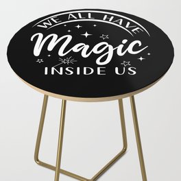 We all have Magic inside us Side Table
