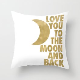 Love You to the Moon and Back, Gold and White Palette Throw Pillow