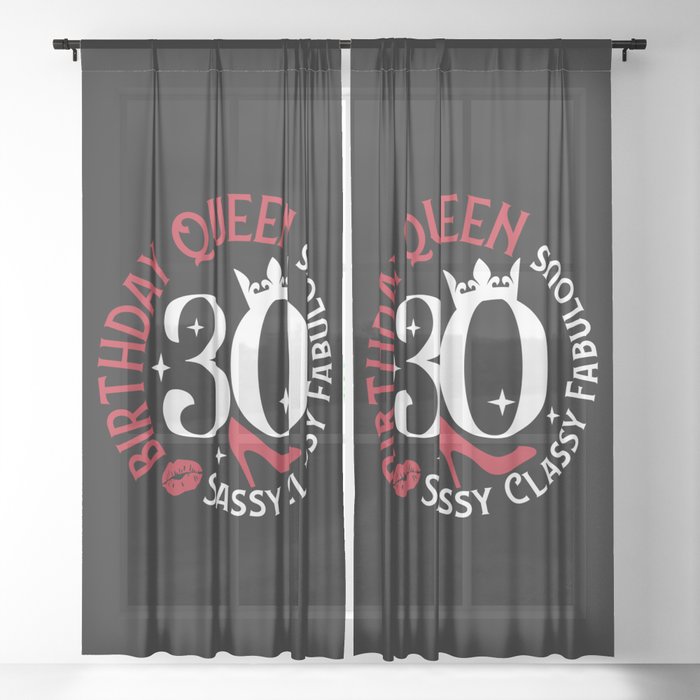 30 Birthday Queen Sassy Classy Fabulous Sheer Curtain