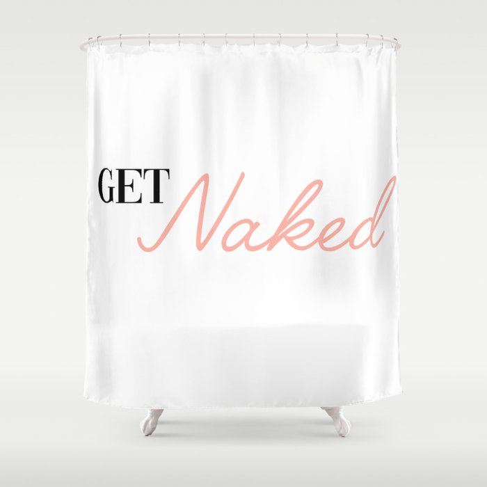 get naked Shower Curtain