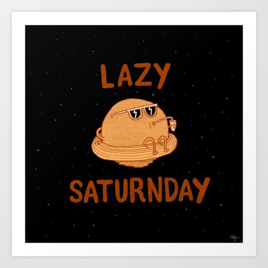 Lazy Saturnday Art Print