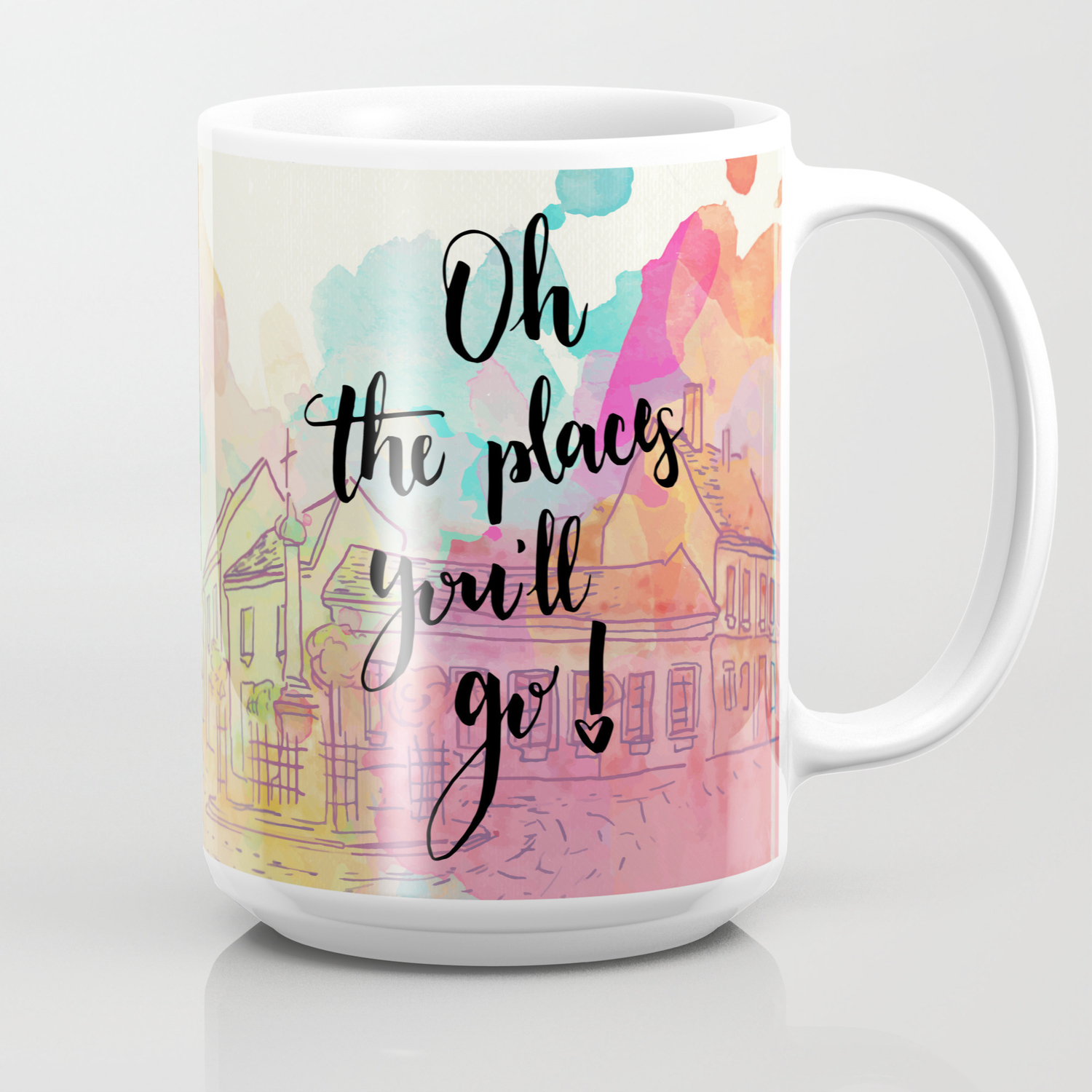 Oh The Places You Will Go Quote Coffee Mug By Acuarela Society6 Will Go Quote Coffee Mug By Acuarela
