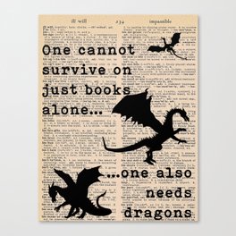 One Also Needs Dragons Canvas Print