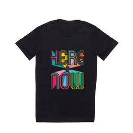 HERE + NOW T Shirt