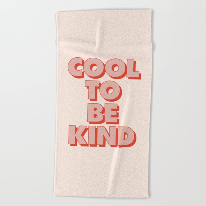 Cool to Be Kind Beach Towel