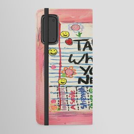 Take What You Need Android Wallet Case
