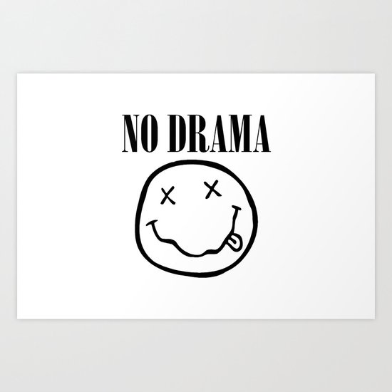 No Drama. Art Print
