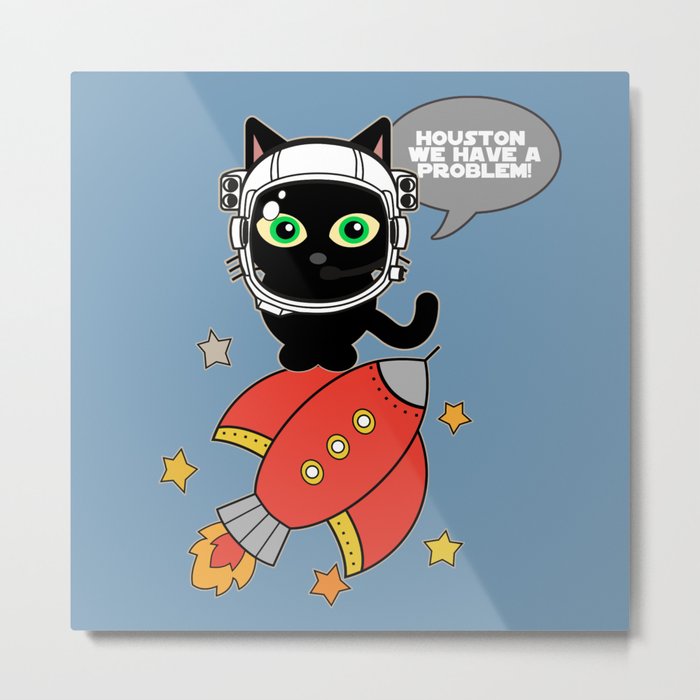 Space Cat - Houston we have a problem Metal Print