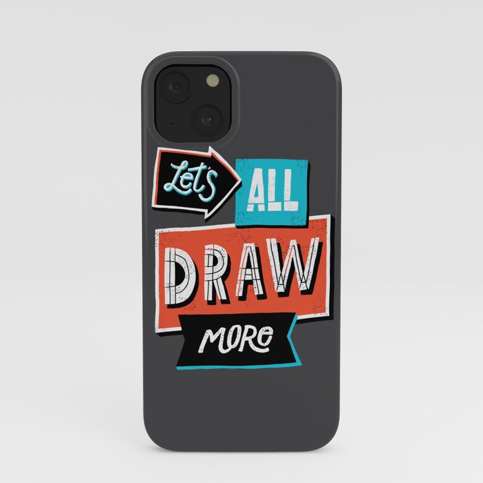 Draw, More iPhone Case